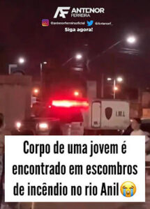 Incêndio no rio Anil: Bombeiros encontram corpo feminino em escombros