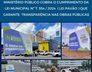 Ministério Público cobra transparência das obras realizadas pela Prefeitura de São Luís…