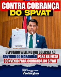 Wellington pede que Governo do Maranhão rejeite convênio para cobrança do SPVAT