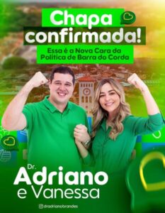 Dr. Adriano e Vanessa formarão a chapa que representa a nova cara da política em Barra do Corda