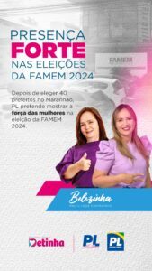 Depois de eleger 40 prefeitos no Maranhão, PL pretende mostrar a força das mulheres na eleição da FAMEM 2024