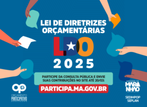 Governo do Maranhão realiza consulta pública sobre a Minuta da LDO 2025