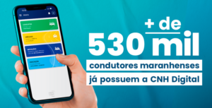 CNH Digital já é utilizada por mais de 530 mil condutores no Maranhão