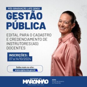 Escola de Governo do MA abre seleção para instrutores de curso de pós-graduação em Gestão Pública