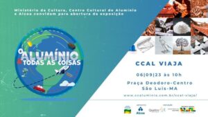 São Luís recebe exposição “O Alumínio & Todas as Coisas”, promovida pelo CCAL