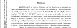 Ministério Público reconhece idoneidade do “Instituto Juju e Cacaia” e recomenda que Prefeitura de São Luís restabeleça contrato do carnaval