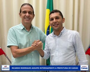 Ricardo Rodrigues assume interinamente a Prefeitura de Caxias (MA) durante férias do Prefeito Fábio Gentil