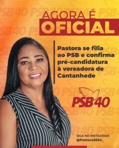 Pastora se filia ao PSB e confirma pré-candidatura a vereadora em Cantanhede