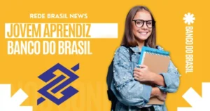 Jovem Aprendiz Banco do Brasil 2024 oferece diversas vagas trabalhando 4 horas por dia: Confira como participar da seleção