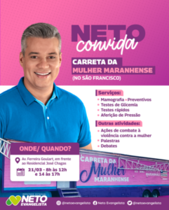 Neto Evangelista levará Carreta da Mulher Maranhense ao bairro do  São Francisco