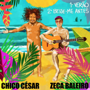 Companheiros de jornada, Chico César e Zeca Baleiro retomam parceria e lançam duplo single