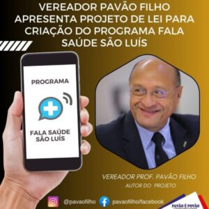 Vereador Pavão Filho apresenta projeto de lei para criação do Programa Fala Saúde São Luís