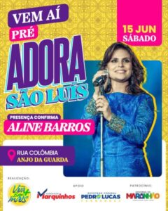 Embaixador do Maranhão, Vereador Marquinhos, confirma  Aline Barros no Pré Adora São Luís