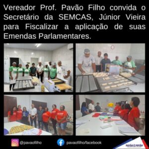 Vereador Prof. Pavão Filho convida o secretário da Semcas para fiscalizar a aplicação de suas emendas parlamentares