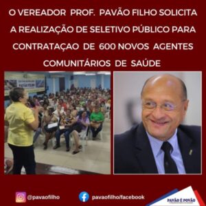 VEREADOR PROF. PAVÃO FILHO SOLICITA A REALIZAÇÃO DE SELETIVO PÚBLICO PARA CONTRATAÇÃO DE 600 NOVOS AGENTES COMUNITÁRIOS DE SAÚDE