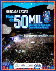 Sucesso!!! A cultura, o povo e empreendedorismo agradecem aos mais 50 mil visitantes no São João de Caxias…