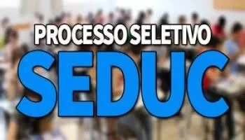 Seduc publica resultado final do Processo Seletivo Simplificado para contratação temporária de Auxiliar de Serviços