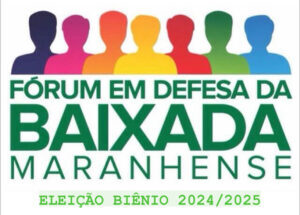 Fórum em Defesa da Baixada Maranhense convoca eleições para nova diretoria