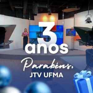 JTV UFMA comemora 3 anos no ar