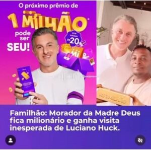FAMILHÃO: Morador de São Luís desmente boato de ter ganho R$ 1 milhão de Luciano Huck