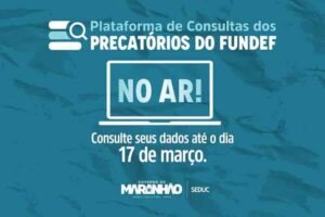 Seduc prorroga consulta na Plataforma dos Precatórios do Fundef