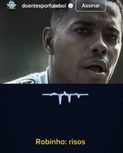 Escutem o áudio e mensurem se o Robinho merece clemência no STJ