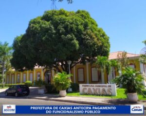 Para desespero da combalida oposição!!! Prefeitura de Caxias (MA) antecipa pagamento do funcionalismo público