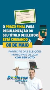 Hilton Gonçalo lembra que nesta quarta-feira, 8 de maio, é o último dia para regularização do título eleitoral