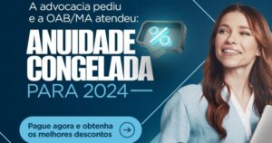 OAB-MA congela valores de anuidade e reforça facilidades no pagamento