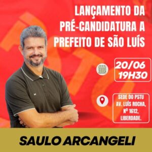 Saulo Arcangeli é lançado pelo PSTU como pré-candidato a prefeito de São Luís