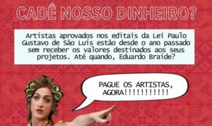 Artistas maranhenses cobram repasses da Lei Paulo Gustavo e denunciam Prefeitura de São Luís