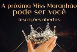Já estão abertas as Inscrições para o Miss Maranhão Oficial 2024