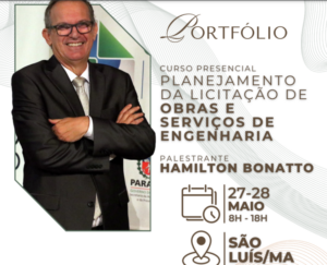 Curso de Planejamento da Licitação de Obras e Serviços de Engenharia com renomado Hamilton Bonatto será realizado em São Luís. Veja como participar