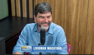 Liviomar Macatrão defende fortalecimento do empreendedorismo em São Luís, durante live no “Vumbora Podcast”