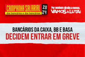 Bancários da Caixa, BB e Basa entram em greve a partir de amanhã no MA