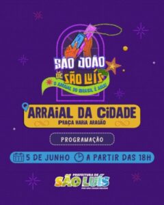 Prefeitura de São Luís abre Arraial da Cidade nesta quarta-feira. Veja a programação de shows