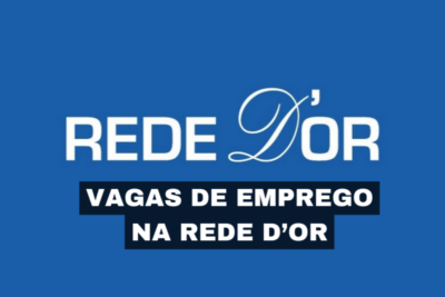 Rede D’Or está contratando! Processo seletivo com mais de 690 vagas para diversos cargos; inclusive no Maranhão