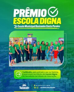 TURILÂNDIA: Escola Municipal Rosimeire Costa Pereira é premiada no Prêmio Escola Digna