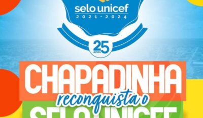 Chapadinha reconquista Selo Unicef e avança na proteção à infância