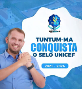 Gestão humana e competente do prefeito Fernando Pessoa junto com toda sua equipe consegue a inédita conquista do Selo UNICEF para Tuntum