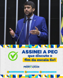 Pedro Lucas declara apoio à PEC da redução da jornada de trabalho