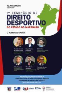 1º SEMINÁRIO DE DIREITO DESPORTIVO DO ESTADO DO MARANHÃO SERÁ REALIZADO NO DIA 12 DE NOVEMBRO NA OAB/MA