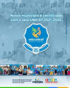 Fortuna conquista o Selo UNICEF em reconhecimento ao trabalho de valorização da infância e adolescência