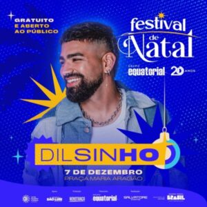 Dilsinho, Silva, Barão Vermelho e muito mais se apresentam no Festival de Natal Equatorial em São Luís