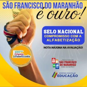 São Francisco do Maranhão conquista Selo Ouro em alfabetização e celebra avanço na educação