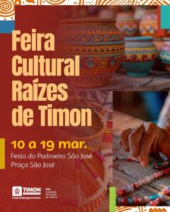 Cultura em pauta: 1ª Feira Cultural Raízes de Timon