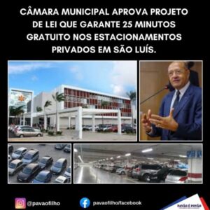 CÂMARA MUNICIPAL APROVA PROJETO DE LEI QUE GARANTE 25 MINUTOS GRATUITO NOS ESTACIONAMENTOS PRIVADOS EM SÃO LUÍS