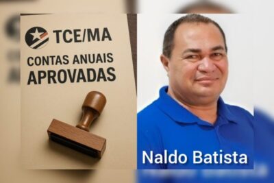 EX-PREFEITO NALDO BATISTA TEM CONTAS DE 2019 APROVADAS PELO TCE/MA POR UNANIMIDADE