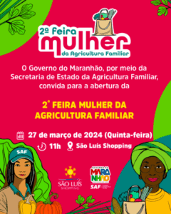 Tudo pronto para 2ª Feira Mulher da Agricultura Familiar do MA