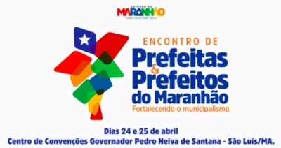 Encontro de Prefeitos e Prefeitas do MA inicia nesta quinta-feira